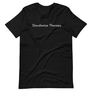 "Decolonize Therapy" T-Shirt