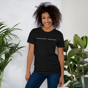 "Mental Health + Social Justice" T-Shirt